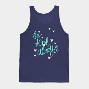 Be Kind Always Tank Top